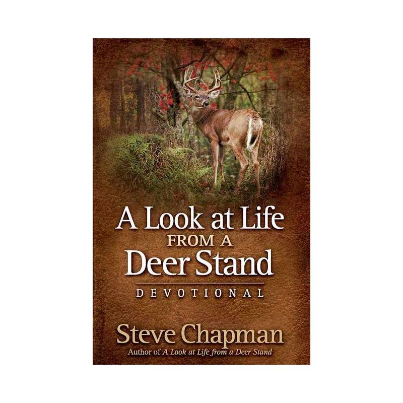A Look at Life from a Deer Stand Devotional - by  Steve Chapman (Hardcover), 1 of 2