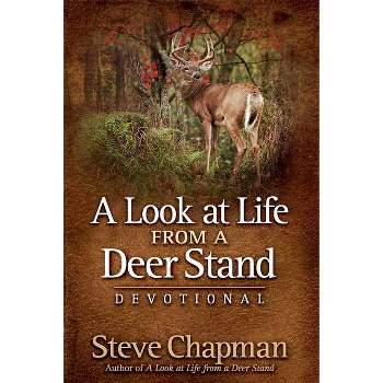 A Look at Life from a Deer Stand Devotional - by  Steve Chapman (Hardcover)