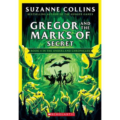 Gregor and the Marks of Secret (the Underland Chronicles #4: New Edition), 4 - by  Suzanne Collins (Paperback)