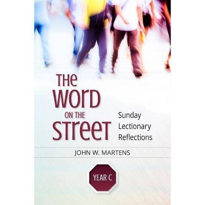 The Word on the Street, Year C - by  John W Martens (Paperback)