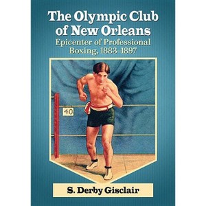 The Olympic Club of New Orleans - by  S Derby Gisclair (Paperback) - 1 of 1