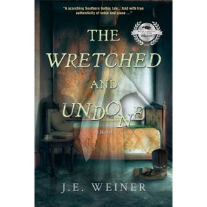 The Wretched and Undone - by J E Weiner - 1 of 1