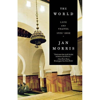 The World - by  Jan Morris (Paperback)