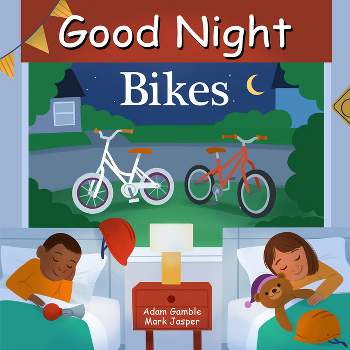Good Night Bikes - (Good Night Our World) by  Adam Gamble & Mark Jasper (Board Book)