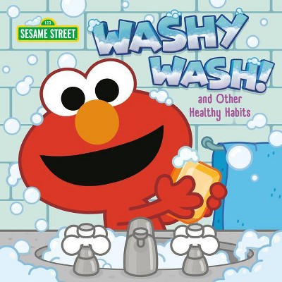 Washy Wash! and Other Healthy Habits (Sesame Street) - by  Random House (Board Book)