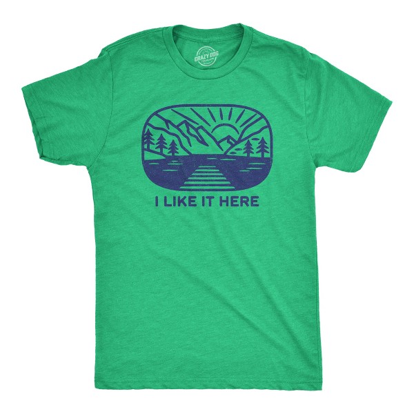 Camiseta divertida para hombre 'Me gusta estar aquí', para amantes del campamento y la naturaleza - Crazy Dog