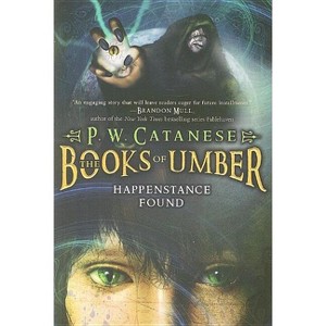 Happenstance Found - (Books of Umber) by  P W Catanese (Paperback) - 1 of 1