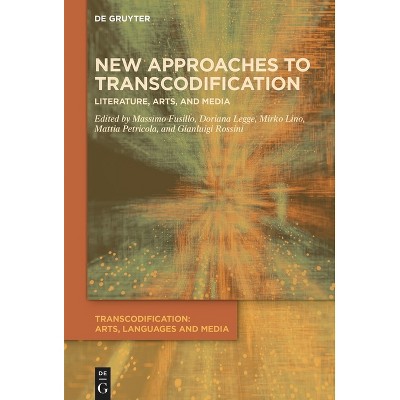 New Approaches to Transcodification - (Transcodification: Arts, Languages and Media) (Hardcover)