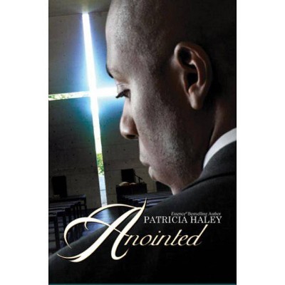 Anointed - by  Patricia Haley (Paperback)