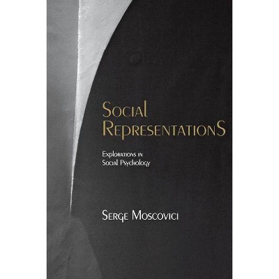 Social Representations - by  Serge Moscovici (Paperback)