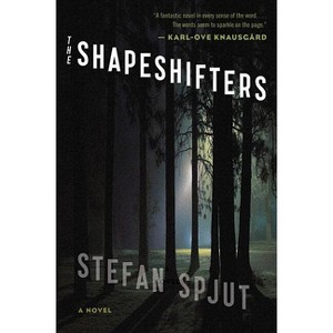 The Shapeshifters - by  Stefan Spjut (Paperback) - 1 of 1