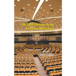 The 2009 Elections to the European Parliament - (Eu Election Studies) by  J Lodge (Hardcover) - 1 of 1