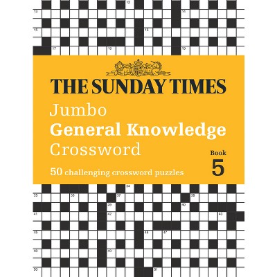 The Sunday Times Jumbo General Knowledge Crossword Book 5 - (Sunday Times Puzzle Books) by  The Times Mind Games & Peter Biddlecombe (Paperback)