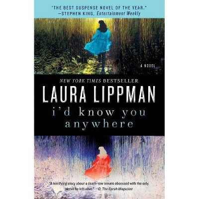 I'd Know You Anywhere - by  Laura Lippman (Paperback)