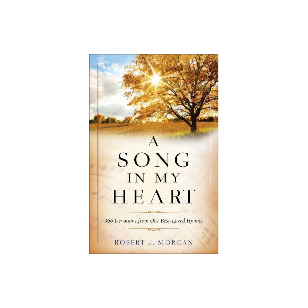 ISBN 9780800740481 product image for A Song in My Heart - by Robert J Morgan (Paperback) | upcitemdb.com