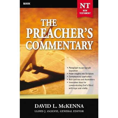The Preacher's Commentary - Vol. 25: Mark - by  David L McKenna & Thomas Nelson Publishers (Paperback)