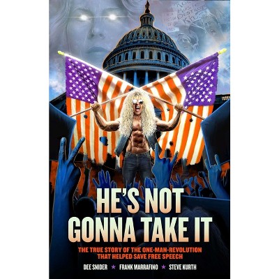 Dee Snider: He's Not Gonna Take It - by  Dee Snider & Frank Marraffino (Paperback)