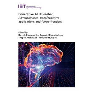 Generative AI Unleashed - (Computing and Networks) by  Karthik Ramamurthy & Suganthi Kulanthaivelu & Shajina Anand & Thangavel Murugan (Hardcover) - 1 of 1