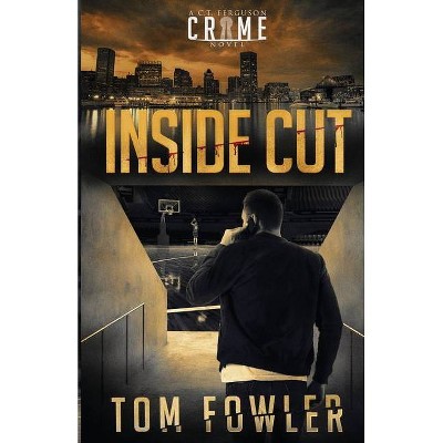 Inside Cut - by  Tom Fowler (Paperback)