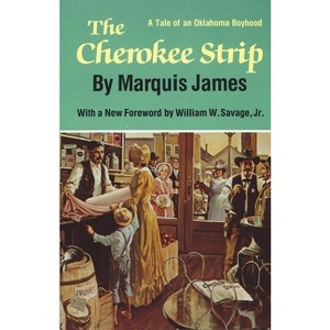 The Cherokee Strip - by  Marquis James (Paperback) - 1 of 1