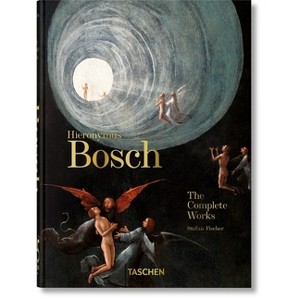Hieronymus Bosch. the Complete Works. 45th Ed. - (40th Edition) by  Stefan Fischer (Hardcover) - 1 of 1