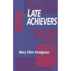 Late Achievers - by  Mary Ellen Snodgrass (Paperback) - 1 of 1