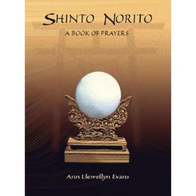 Shinto Norito - by  Ann Llewellyn Evans (Paperback)