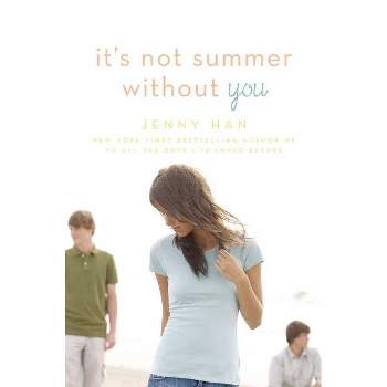 It's Not Summer Without You - (Summer I Turned Pretty) by  Jenny Han (Hardcover)