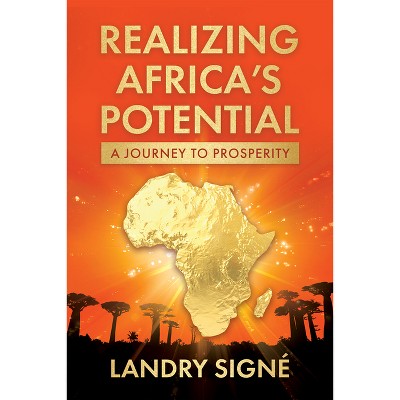Realizing Africa's Potential - by  Landry Signe (Hardcover)