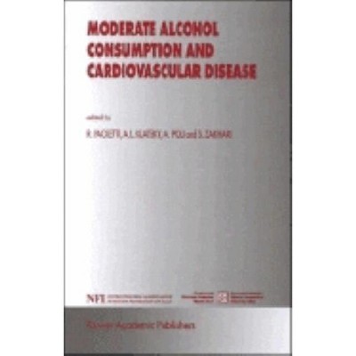 Moderate Alcohol Consumption and Cardiovascular Disease - (Medical Science Symposia Series) by  R Paoletti & A L Klatsky & A Poli (Hardcover)