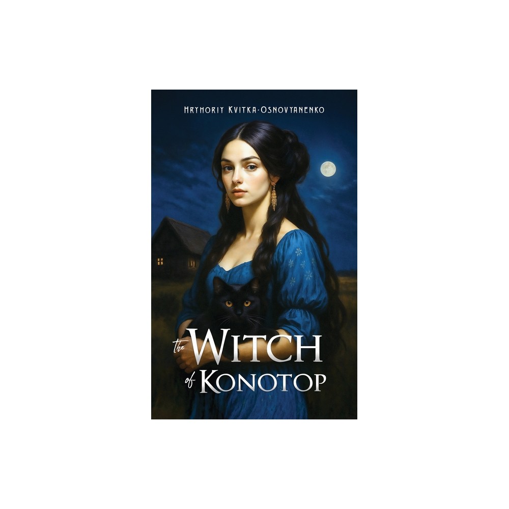 The Witch of Konotop - by Hryhoriy Kvitka-Osnovyanenko (Paperback)
