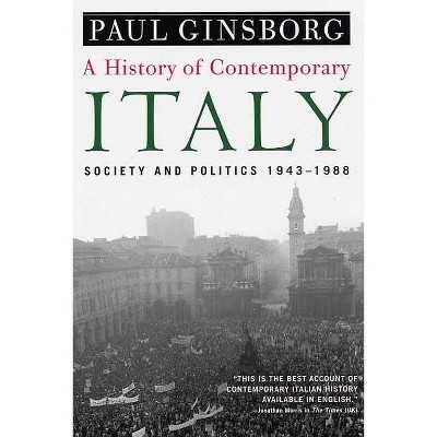 A History of Contemporary Italy - by  Paul Ginsborg (Paperback)