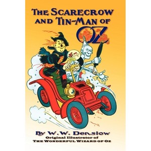 The Scarecrow and Tin-man of Oz - by  W W Denslow (Hardcover) - 1 of 1