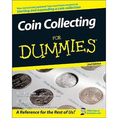 Coin Collecting for Dummies 2e - (For Dummies) 2nd Edition by  Neil S Berman & Ron Guth (Paperback)