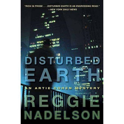 Disturbed Earth - (Artie Cohen Mysteries (Paperback)) by  Reggie Nadelson (Paperback)