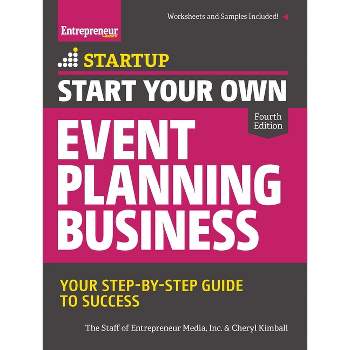 Start Your Own Event Planning Business - (Startup) 4th Edition by  The Staff of Entrepreneur Media & Cheryl Kimball (Paperback)