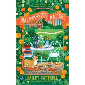 Marigolds for Malice - (Enchanted Garden Mystery) by  Bailey Cattrell (Paperback) - 1 of 1