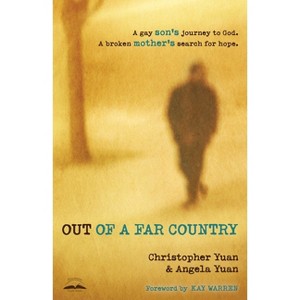 Out of a Far Country - by  Christopher Yuan & Angela Yuan (Paperback) - 1 of 1