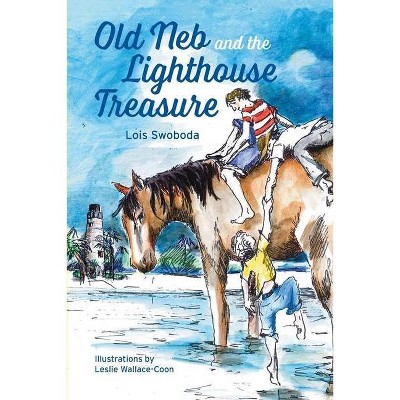 Old Neb and The Lighthouse Treasure - (Old NEB) by  Lois Swoboda (Paperback)