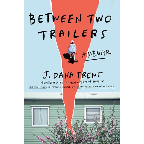 Between Two Trailers - By J Dana Trent (hardcover) : Target