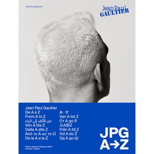 Jean Paul Gaultier: JPG from A to Z - by  Thierry-Maxime Loriot (Hardcover) - 1 of 1