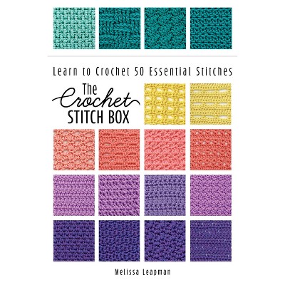 The Crochet Stitch Box - by  Melissa Leapman (Mixed Media Product)
