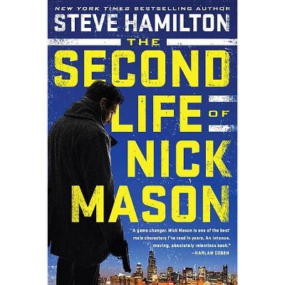 The Second Life of Nick Mason - (Nick Mason Novel) by  Steve Hamilton (Paperback)