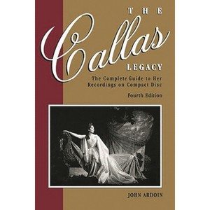 Callas Legacy - (Amadeus) 4th Edition by  John Ardoin (Paperback) - 1 of 1