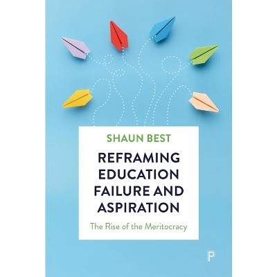 Reframing Education Failure and Aspiration - (Paperback)