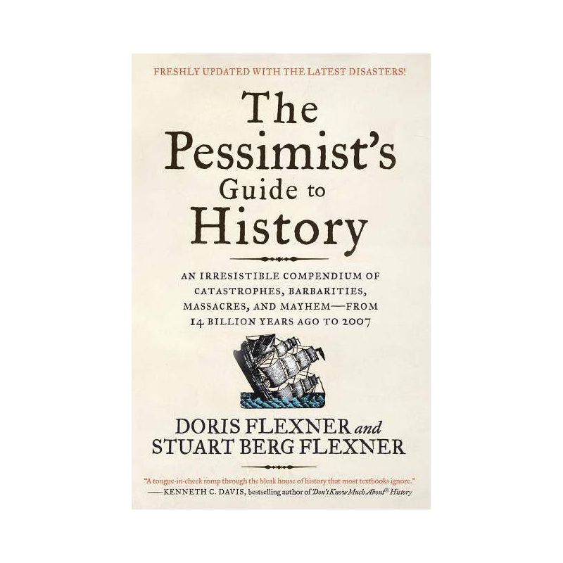 The Pessimist's Guide to History 3e - by  Doris Flexner & Stuart Berg Flexner (Paperback), 1 of 2