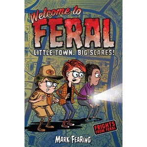 Welcome to Feral - (Frights from Feral) by Mark Fearing - 1 of 1