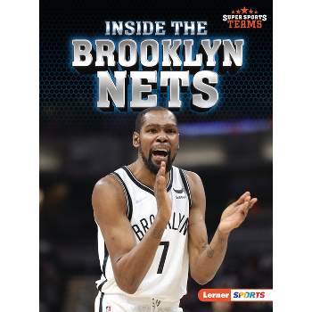 Inside the Brooklyn Nets - (Super Sports Teams (Lerner (Tm) Sports)) by  Liz Sonneborn (Paperback)