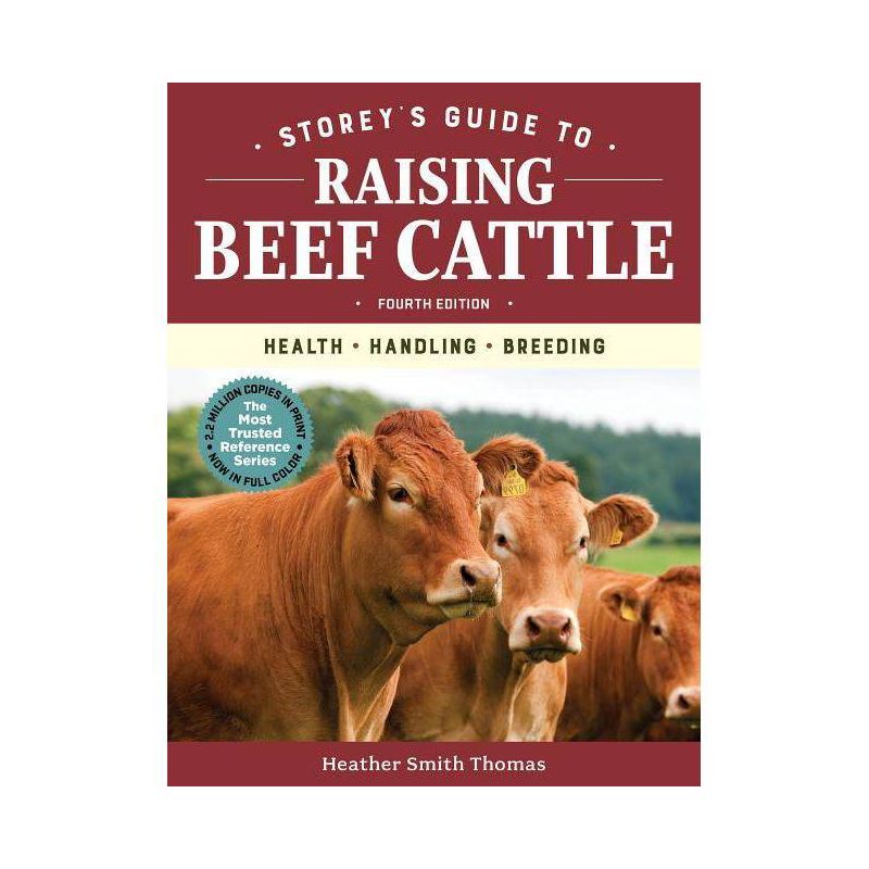 Storey's Guide to Raising Beef Cattle, 4th Edition - by Heather Smith Thomas, 1 of 2