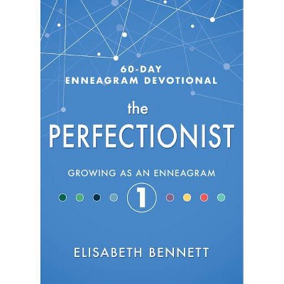 The Perfectionist - (60-Day Enneagram Devotional) by  Elisabeth Bennett (Hardcover)